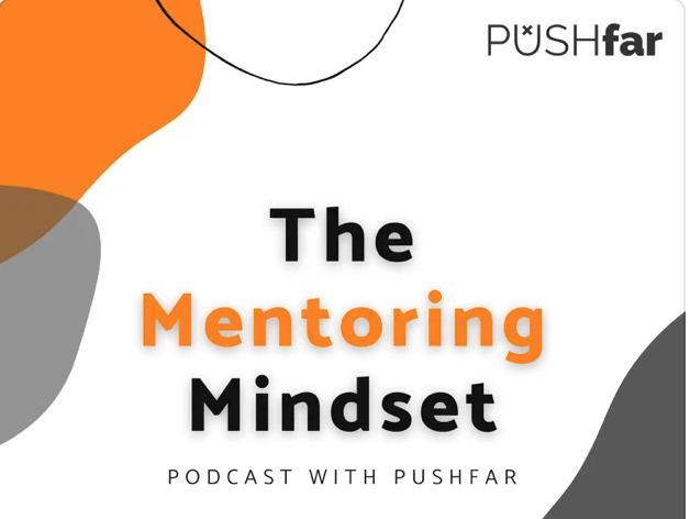 PushFar & Tendo – The Mentoring Mindset